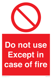 Do not use except in case of fire